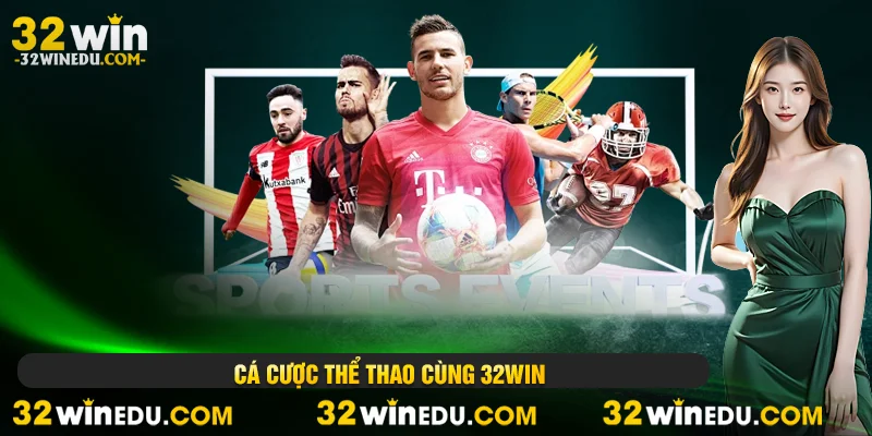 Cá cược thể thao cùng 32win