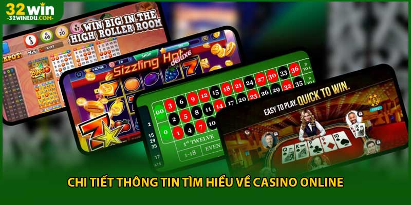 Chi tiết thông tin tìm hiểu về casino online