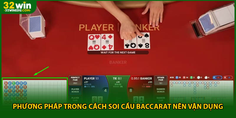 Phương pháp trong cách soi cầu baccarat nên vận dụng