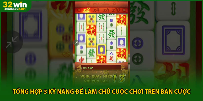 Tổng hợp 3 kỹ năng để làm chủ cuộc chơi trên bàn cược